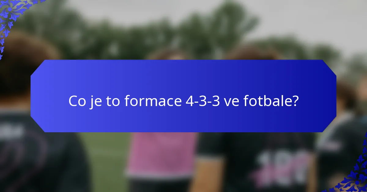 Co je to formace 4-3-3 ve fotbale?