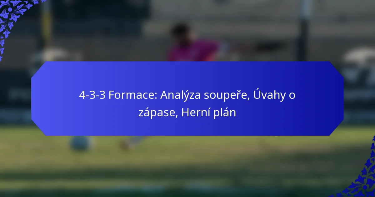 4-3-3 Formace: Analýza soupeře, Úvahy o zápase, Herní plán