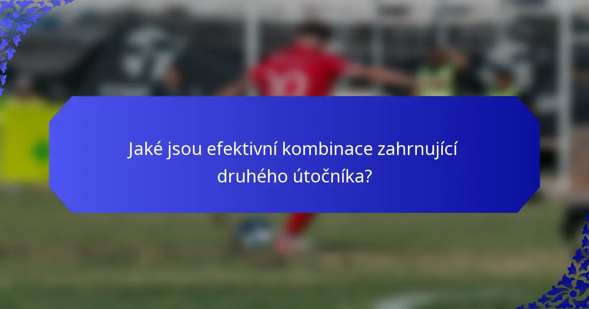 Jaké jsou efektivní kombinace zahrnující druhého útočníka?